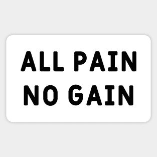 All pain, no gain Sticker